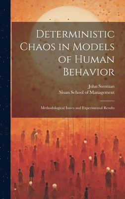 Deterministic Chaos in Models of Human Behavior 1