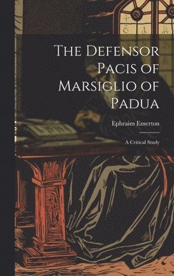 The Defensor Pacis of Marsiglio of Padua 1