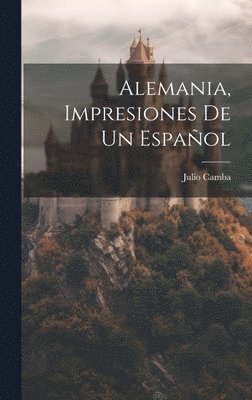 Alemania, Impresiones De Un Espaol 1