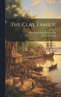 bokomslag The Clay Family;