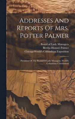 Addresses And Reports Of Mrs. Potter Palmer 1