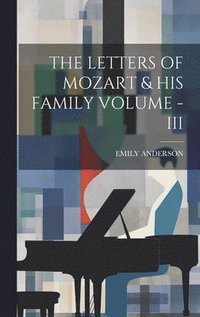 bokomslag The Letters of Mozart & His Family Volume - III