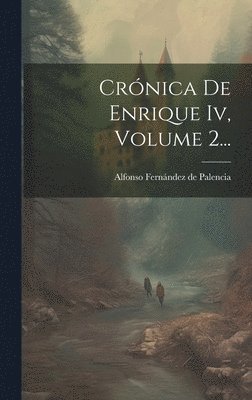 bokomslag Crónica De Enrique Iv, Volume 2...