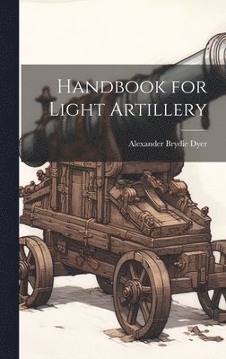 bokomslag Handbook for Light Artillery