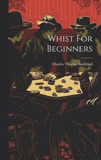 bokomslag Whist For Beginners