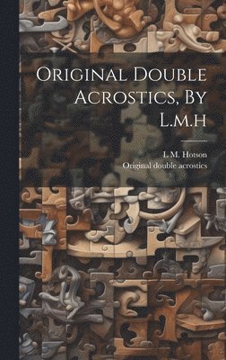 bokomslag Original Double Acrostics, By L.m.h