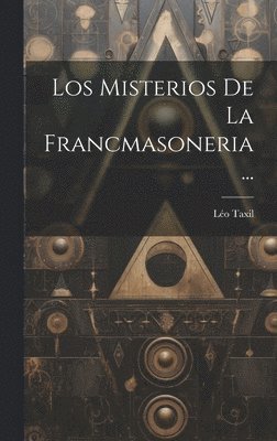 Léo Taxil, Léo - Misterios De La Francmasoneria..., Inbunden