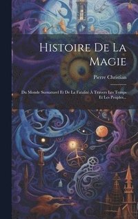 bokomslag Histoire De La Magie