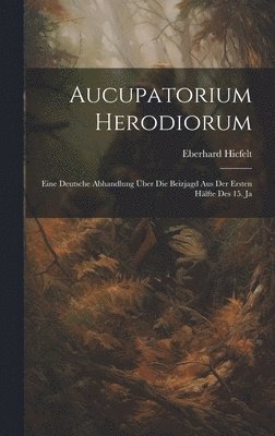 bokomslag Aucupatorium Herodiorum