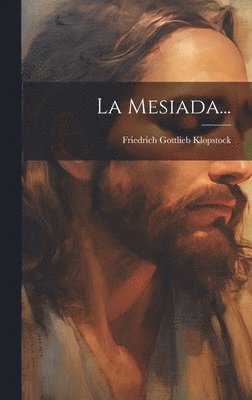 Friedrich Gottlieb Klopstock - Mesiada..., Inbunden