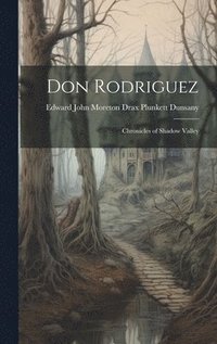 bokomslag Don Rodriguez; Chronicles of Shadow Valley