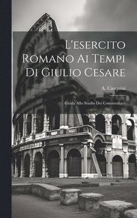 bokomslag L'esercito Romano ai Tempi di Giulio Cesare