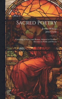 Jeremy Belknap, John Clarke - Sacred Poetry, Inbunden