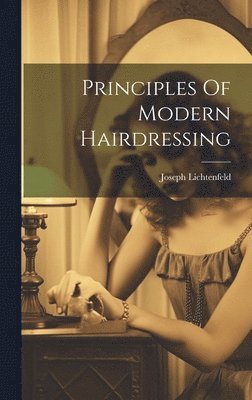 bokomslag Principles Of Modern Hairdressing