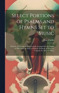 bokomslag Select Portions of Psalms and Hymns Set to Music