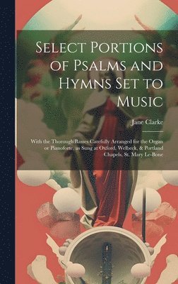 bokomslag Select Portions of Psalms and Hymns Set to Music