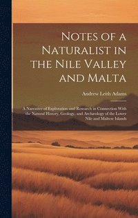 bokomslag Notes of a Naturalist in the Nile Valley and Malta
