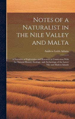 Notes of a Naturalist in the Nile Valley and Malta 1