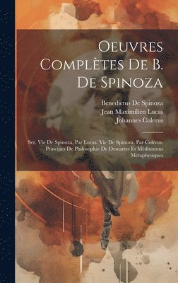 Oeuvres Complètes De B. De Spinoza