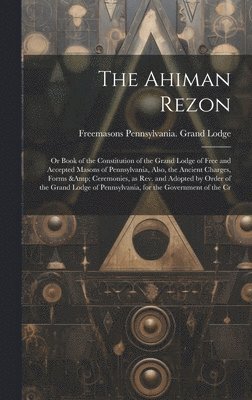 Freemasons Pennsylvania Grand Lodge, Freemasons Pennsylvania. Grand Lodge - Ahiman Rezon, Inbunden