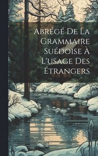 bokomslag Abrg De La Grammaire Sudoise  L'usage Des trangers