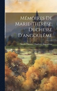 bokomslag Mmoires De Marie-Thrse, Duchesse D'angoulme