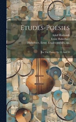 Ernst Haberbier, Adolf Ruthardt, Ernst, 1813-1869, Haberbier, Adolf, 1849-1934, Ruthardt, Ernst  Etudes-Poé Haberbier - Etudes-poésies, Inbunden