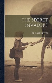bokomslag The Secret Invaders