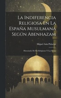 bokomslag La Indiferencia Religiosa En La Espaa Musulmana Segn Abenhazam