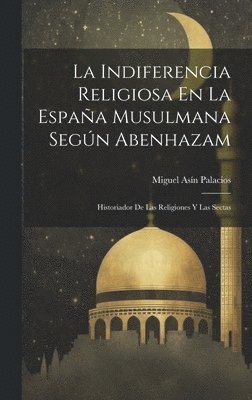 La Indiferencia Religiosa En La Espaa Musulmana Segn Abenhazam 1