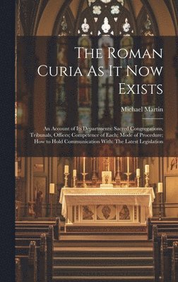 bokomslag Roman Curia As It Now Exists