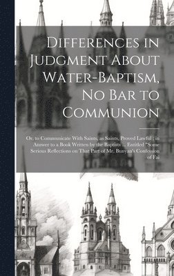 Differences in Judgment About Water-baptism, no bar to Communion 1