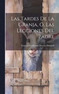 bokomslag Las Tardes De La Granja, , Las Lecciones Del Padre