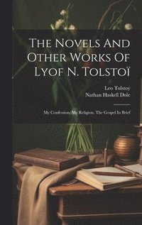 bokomslag Novels And Other Works Of Lyof N. Tolstoï