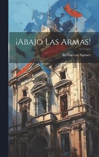 bokomslag ¡abajo Las Armas!