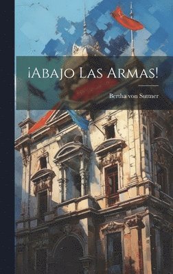 bokomslag ¡abajo Las Armas!