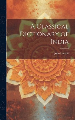 bokomslag A Classical Dictionary of India