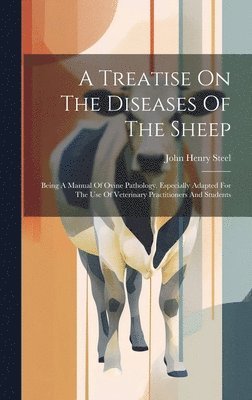 A Treatise On The Diseases Of The Sheep 1