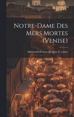 bokomslag Notre-dame Des Mers Mortes (venise)