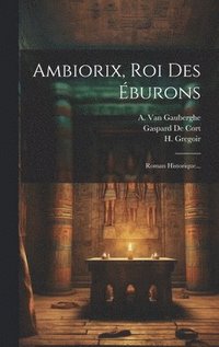 bokomslag Ambiorix, Roi Des burons