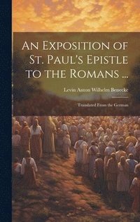 bokomslag Exposition of St. Paul's Epistle to the Romans ...