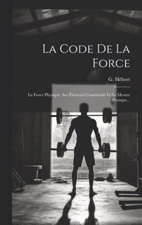 bokomslag La Code De La Force