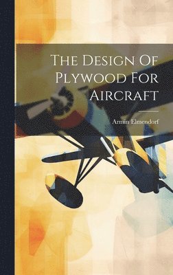 bokomslag The Design Of Plywood For Aircraft