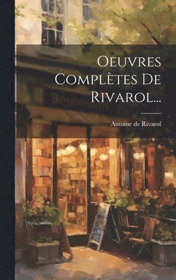 Oeuvres Compltes De Rivarol... 1