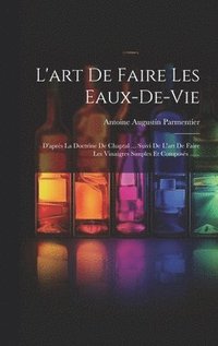 bokomslag L'art De Faire Les Eaux-de-vie
