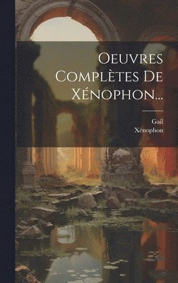 bokomslag Oeuvres Complètes De Xénophon...