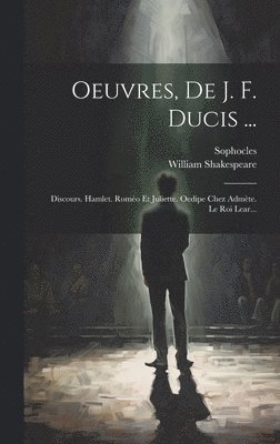 bokomslag Oeuvres, De J. F. Ducis ...