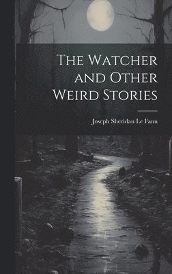 bokomslag Watcher and Other Weird Stories