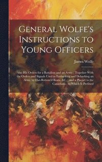 bokomslag General Wolfe's Instructions to Young Officers