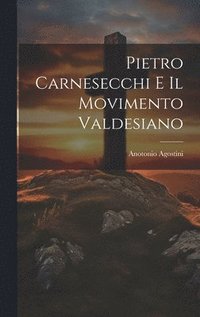 bokomslag Pietro Carnesecchi E Il Movimento Valdesiano